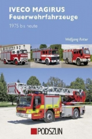 Könyv Iveco Magirus Feuerwehrfahrzeuge 1975 bis heute Wolfgang Rotter