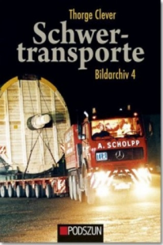 Kniha Schwertransporte, Bildarchiv. Bd.4 Thorge Clever