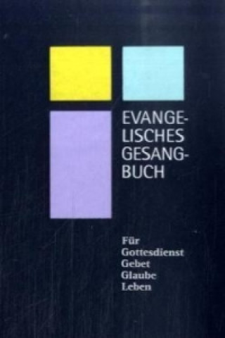 Kniha Evangelisches Gesangbuch, Ausgabe für die Evangelisch-Lutherischen Kirchen in Bayern und Thüringen, Standardausgabe 