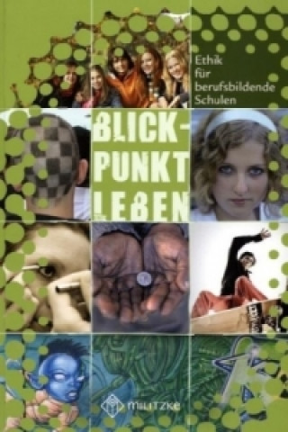 Kniha Blickpunkt Leben- Ethik für berufsbildende Schulen Eveline Luutz