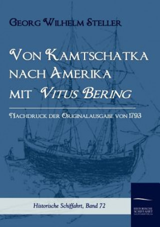 Kniha Von Kamtschatka nach Amerika mit Vitus Bering Georg Wilhelm Steller