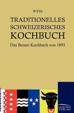 Kniha Traditionelles Schweizerisches Kochbuch Hedwig Wyss