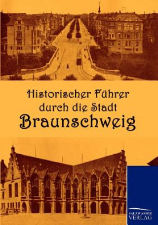 Könyv Historischer Fuhrer durch die Stadt Braunschweig Verkehrsverein Braunschweig (Hg. )