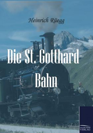 Kniha St.-Gotthard-Bahn Heinrich Rüegg