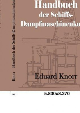 Könyv Handbuch der Schiffs-Dampfmaschinenkunde Eduard Knorr