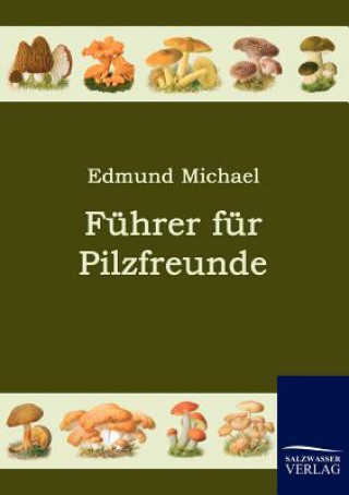 Carte Fuhrer fur Pilzfreunde Edmund Michael