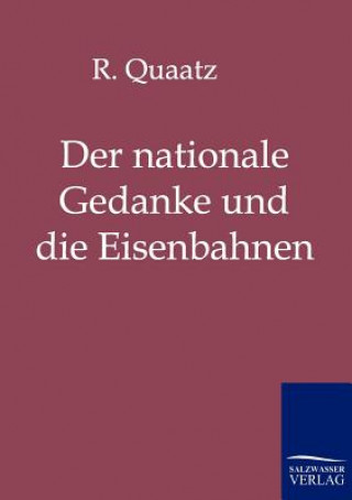 Kniha nationale Gedanke und die Eisenbahnen Reinhold Quaatz