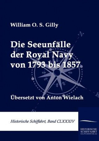 Книга Seeunfalle der Royal Navy von 1793 bis 1857 William O. S. Gilly