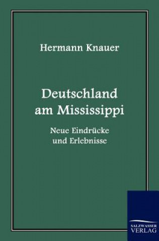 Knjiga Deutschland Am Mississippi Hermann Knauer