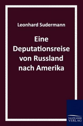 Buch Eine Deputationsreise Von Russland Nach Amerika Leonhard Sudermann