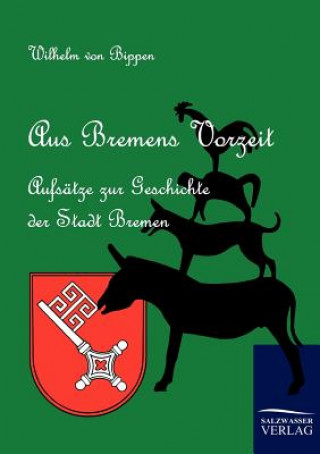 Buch Aus Bremens Vorzeit Wilhelm von Bippen