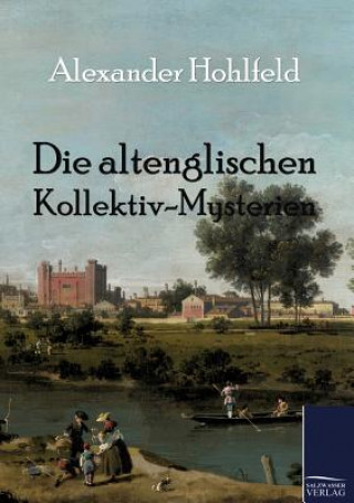 Könyv Altenglischen Kollektiv-Mysterien Alexander Hohlfeld
