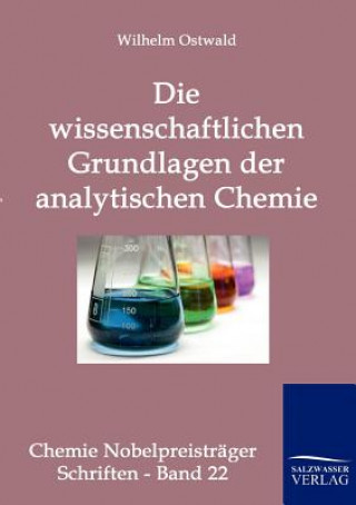 Livre wissenschaftlichen Grundlagen der analytischen Chemie Wilhelm Ostwald