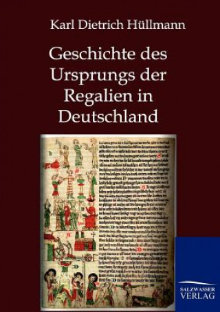 Livre Geschichte des Ursprungs der Regalien in Deutschland Karl D. Hüllmann