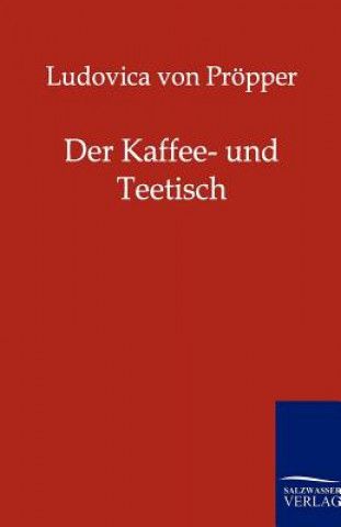 Könyv Kaffee- und Teetisch Ludovica von Pröpper