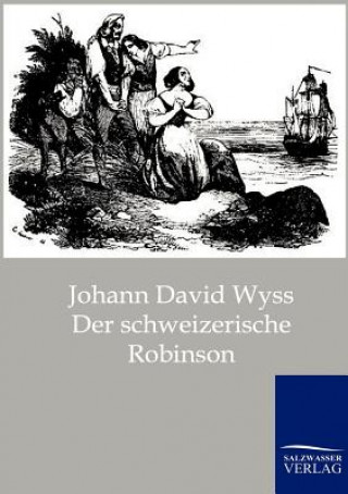 Kniha schweizerische Robinson Johann Wyss