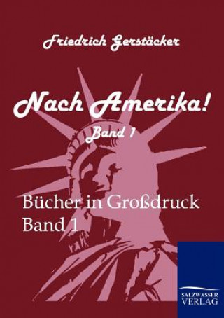 Buch Nach Amerika! Friedrich Gerstäcker