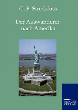 Libro Auswanderer nach Amerika G. F. Streckfuss