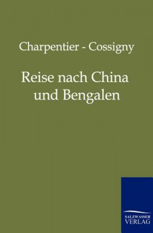 Kniha Reise Nach China Und Bengalen Joseph Fr. Charpentier de Cossigny