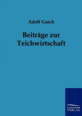 Kniha Beitrage zur Teichwirtschaft Adolf Gasch