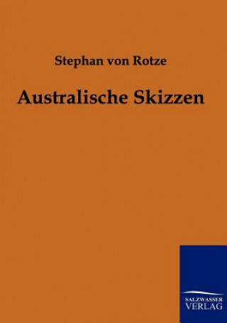 Kniha Australische Skizzen Stephan von Rotze