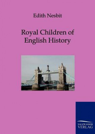Carte Royal Children of English History Edith Nesbit