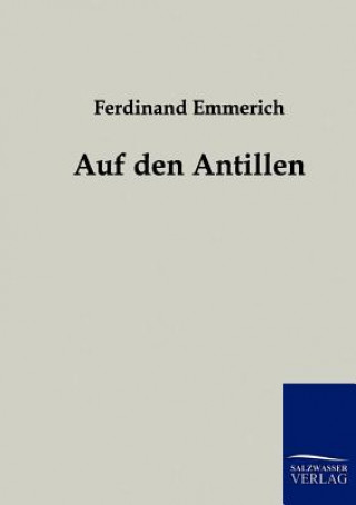 Könyv Auf den Antillen Ferdinand Emmerich