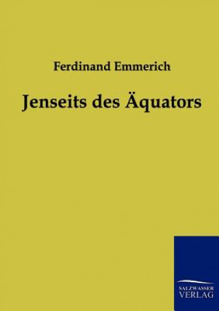 Knjiga Jenseits des AEquators Ferdinand Emmerich