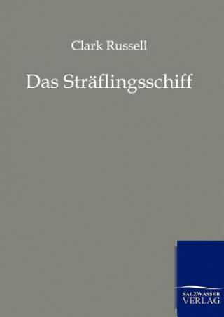 Kniha Straflingsschiff Clar Russell