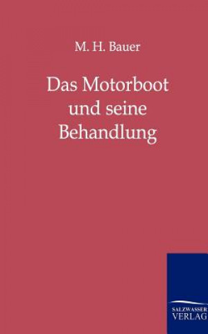 Kniha Motorboot Und Seine Behandlung M. H. Bauer