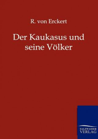 Książka Kaukasus und seine Voelker R. von Erckert