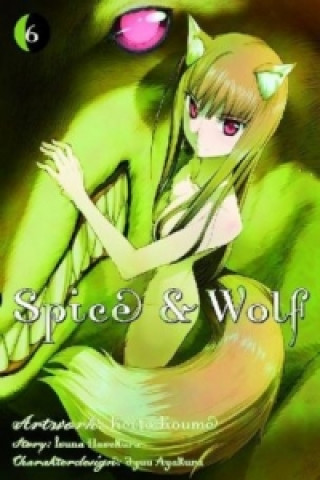 Kniha Spice & Wolf. Bd.6 Isuna Hasekura