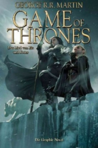 Kniha Game of Thrones - Das Lied von Eis und Feuer, Die Graphic Novel. Bd.2 George R. R. Martin