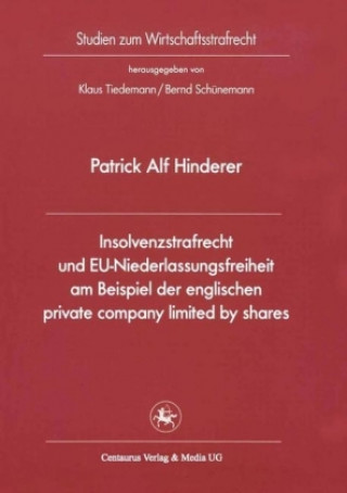 Książka Insolvenzstrafrecht und EU-Niederlassungsfreiheit am Beispiel der englischen private company limited by shares Patrick A. Hinderer