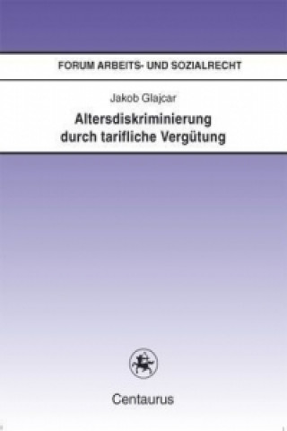 Carte Altersdiskriminierung durch tarifliche Vergutung Jakob Glajcar