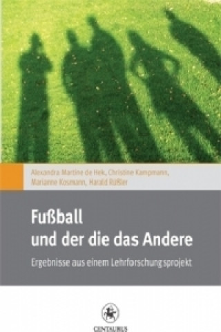 Książka Fuball und der die das Andere Alexandra M. de Hek