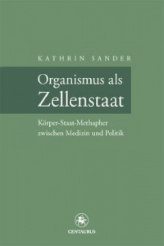 Kniha Organismus als Zellenstaat Kathrin Sander