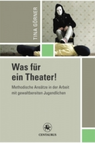 Kniha Was fur ein Theater! Tina Görner