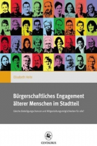 Книга Burgerschaftliches Engagement alterer Menschen im Stadtteil Elisabeth Heite