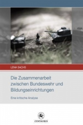 Könyv Die Zusammenarbeit zwischen Bundeswehr und Bildungseinrichtungen Lena Sachs