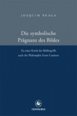 Kniha Die symbolische Pragnanz des Bildes Joaquim Braga