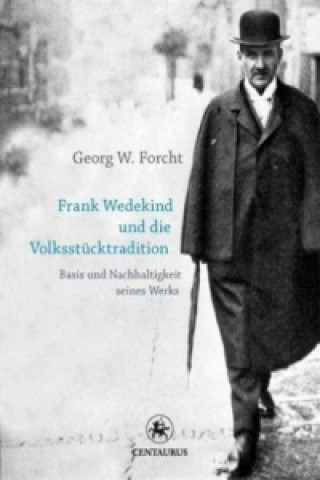 Книга Frank Wedekind und die Volksstucktradition Georg W. Forcht