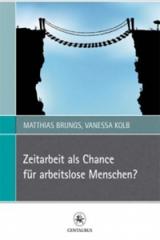 Könyv Zeitarbeit als Chance fur arbeitslose Menschen? Matthias Brungs