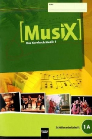 Könyv MusiX 1 (Ausgabe ab 2011) Schülerarbeitsheft 1A Markus Detterbeck