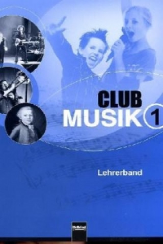 Kniha Club Musik 1. Lehrerband, Ausgabe Deutschland Gerhard Wanker