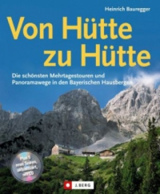 Carte Von Hütte zu Hütte Heinrich Bauregger