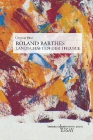 Könyv Roland Barthes Ottmar Ette