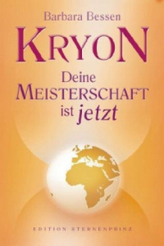 Könyv KRYON - Deine Meisterschaft ist jetzt Barbara Bessen