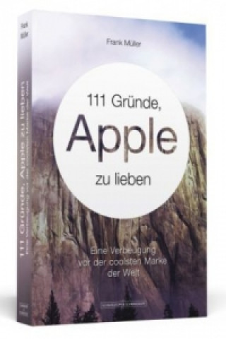 Könyv 111 Gründe, Apple zu lieben Frank Müller