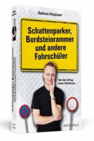 Könyv Schattenparker, Bordsteinrammer und andere Fahrschüler Andreas Hoeglauer